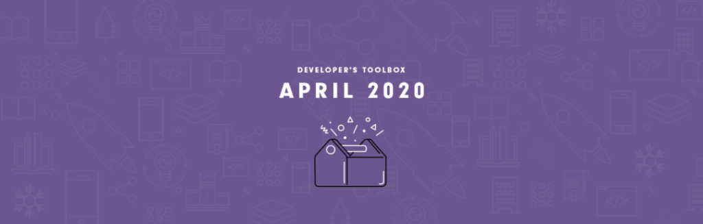 This month's most useful tools for developers < April 2020