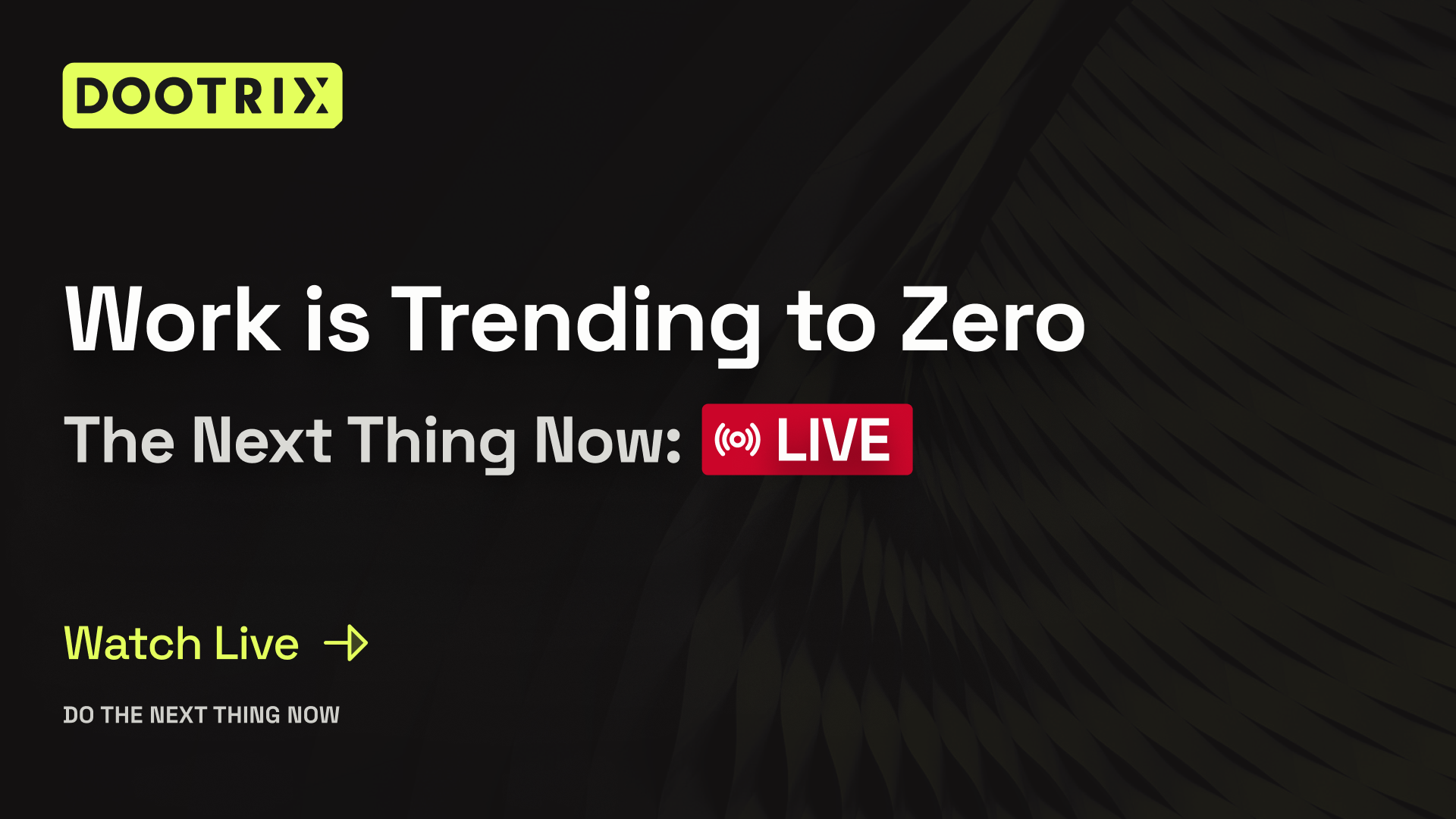 TNTN:Live Work is Trending to Zero