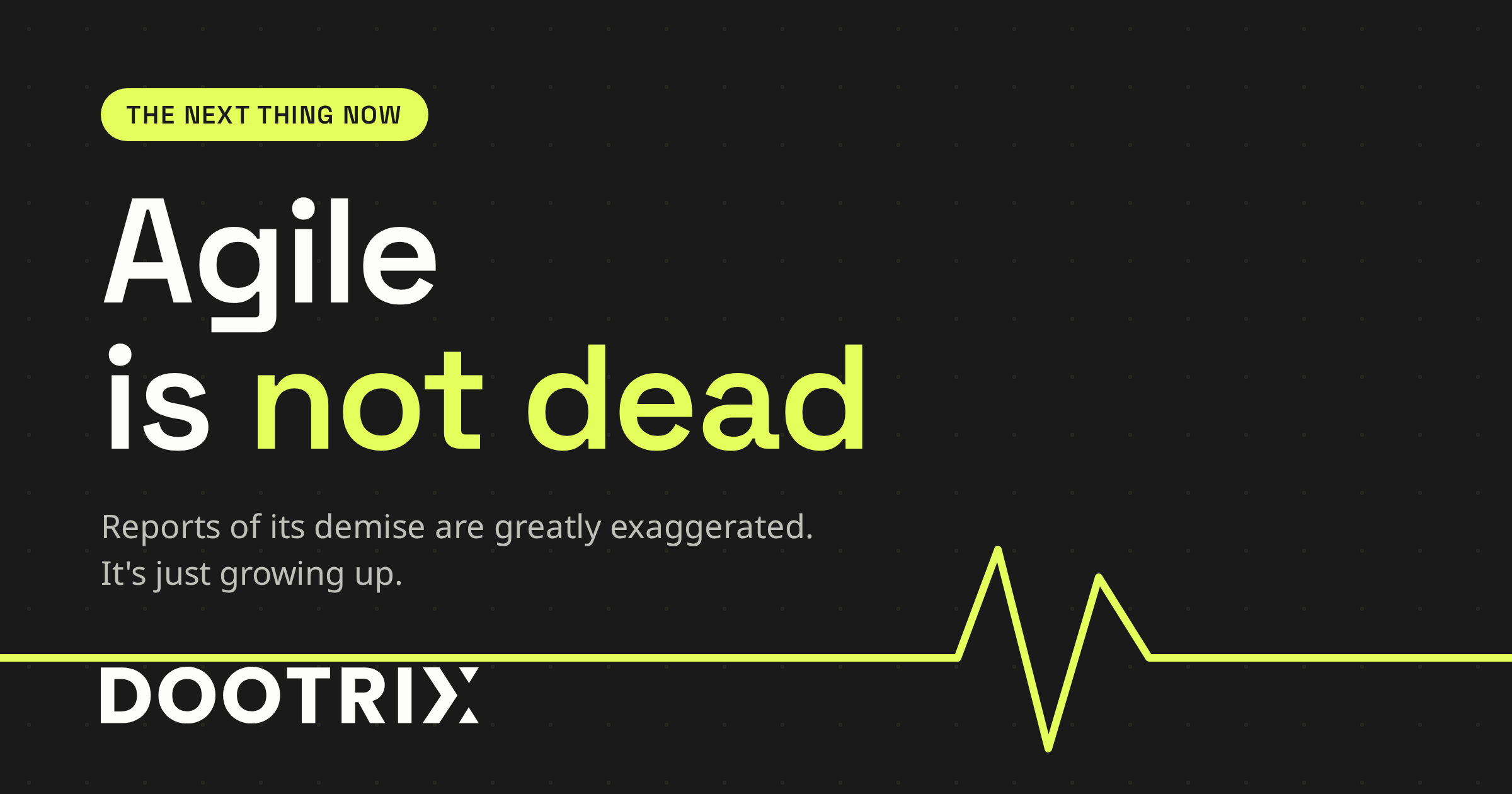 Agile is not dead