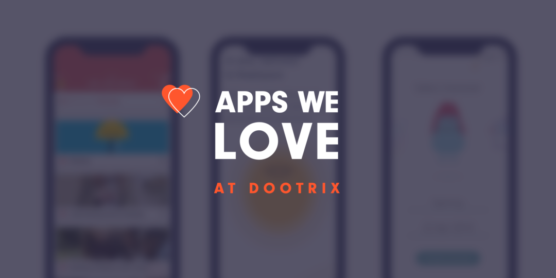 Apps we love at Dootrix: Children's Mental Health week 2020