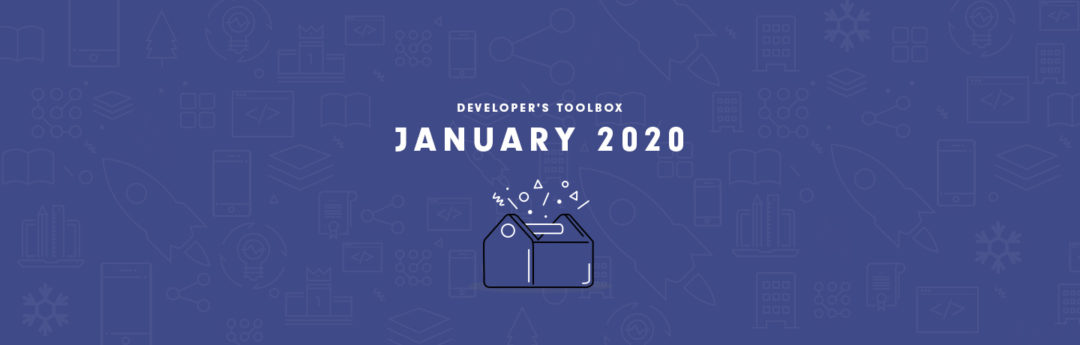 This month's most useful tools for developers < January 2020